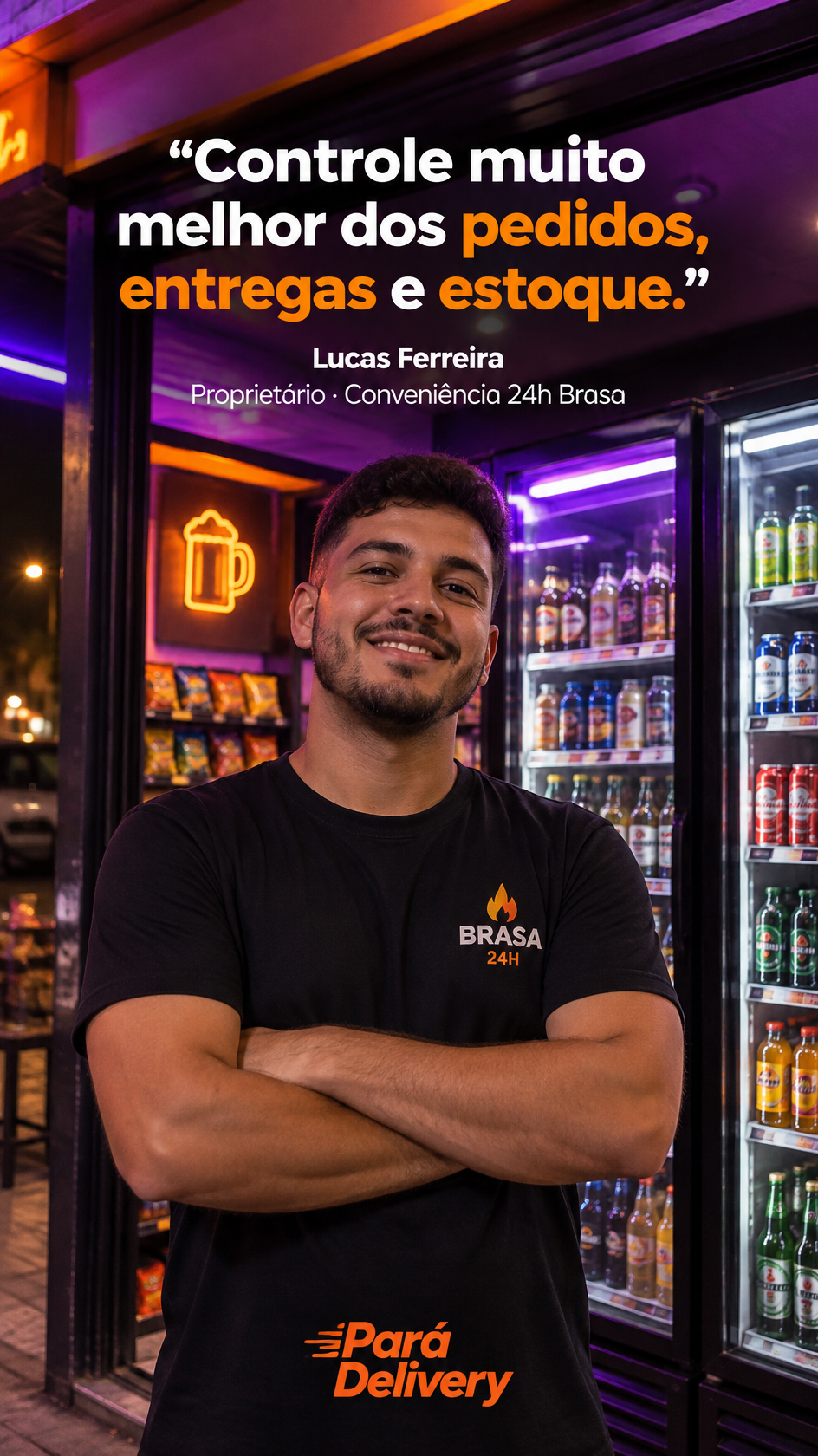Lucas Ferreira, Proprietário · Conveniência 24h Brasa: “Controle muito melhor dos pedidos, entregas e estoque.”
